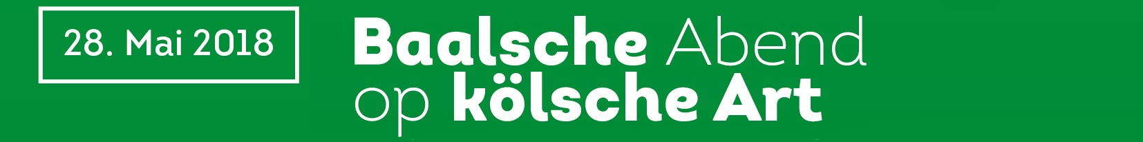 Schützenfest 2018: Baalsche Abend op kölsche Art am 28. Mai 2018